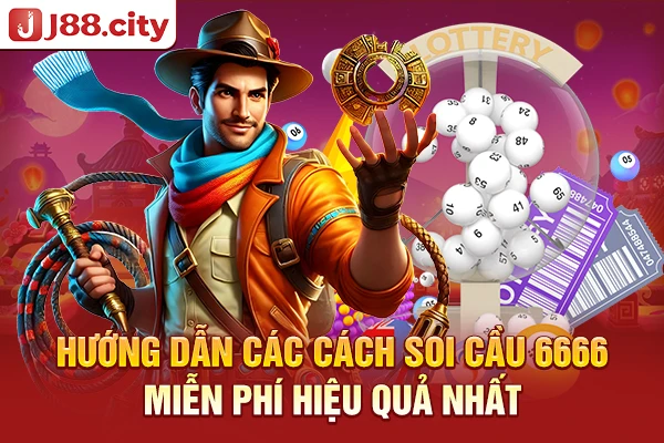 Hướng dẫn các cách soi cầu 6666 miễn phí hiệu quả nhất